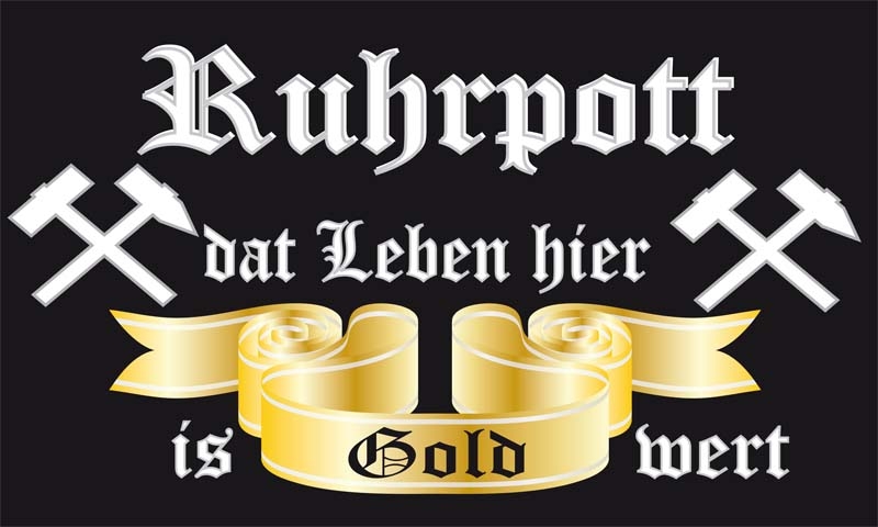 Ruhrpott 5 dat Leben hier is Gold wert Flagge 90x150 cm