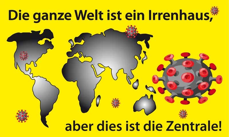 Die ganze Welt ist ein Irrenhaus 90x150 cm (EHD)