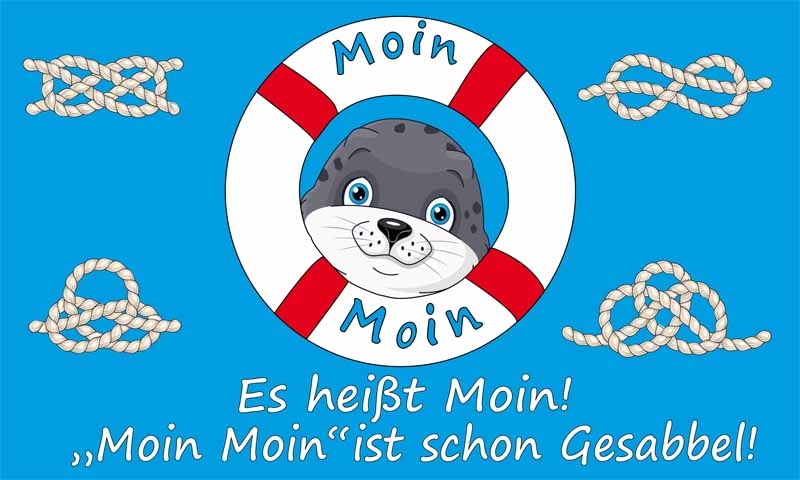 Moin Moin-Moin ist schon Gesabbel Seehund Flagge 90x150 cm (EHD)