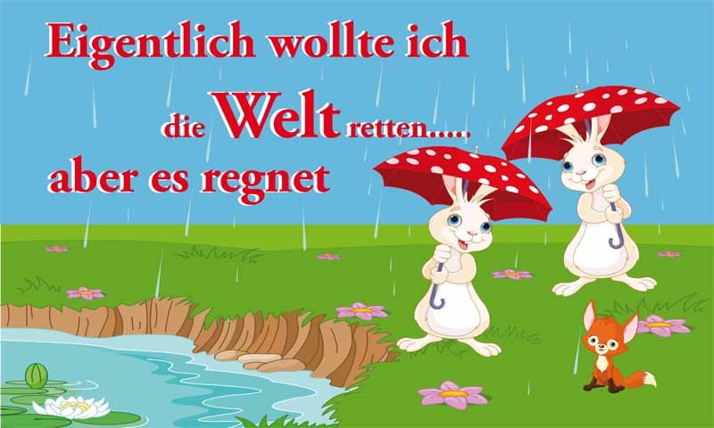 Wetter Eigentlich wollte ich die Welt retten 90x150 cm (EHD)