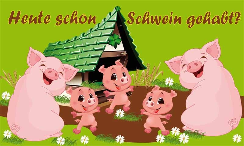 Heute schon Schwein gehabt Flagge 90x150 cm (EHD)