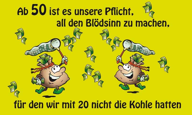 Geburtstag- ab 50 ist es unsere Pflicht, all den Blödsinn zu machen Flagge 90x150 cm (EHD)
